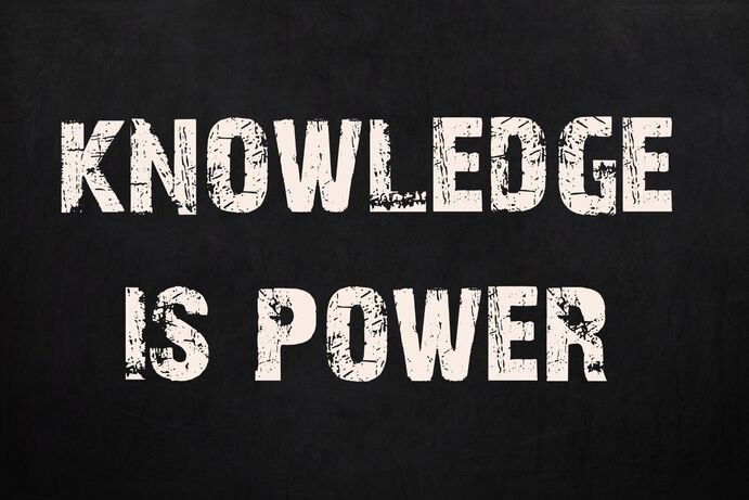 Knowledge Is Power Knowledge Is Power
